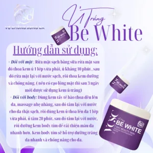 Hướng dẫn sử dụng kem ủ trắng Be White cho da mặt và da body hiệu quả